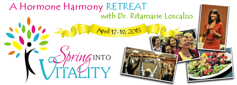 Spring Into Vitality - Hormone Harmony Retreat - 2015 - Dr Ritamarie - energy recharge