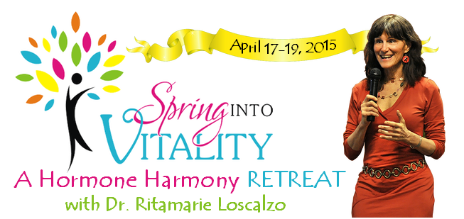 Spring Into Vitality - Hormone Harmony Retreat - 2015 - Dr Ritamarie - energy recharge